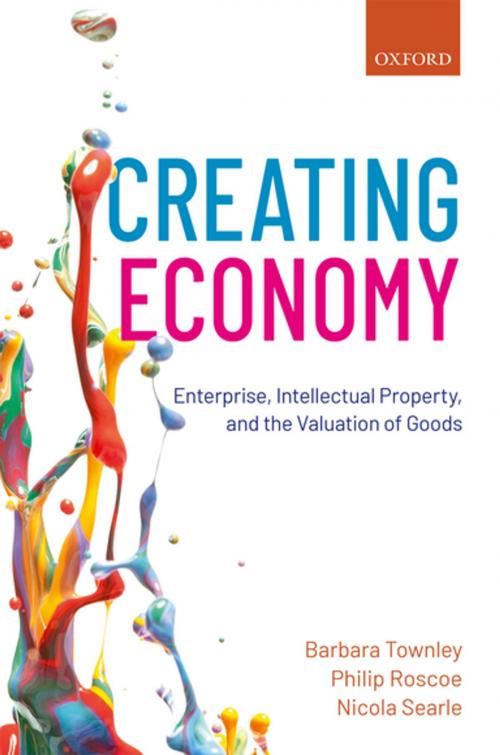 Cover of the book Creating Economy by Barbara Townley, Philip Roscoe, Nicola Searle, OUP Oxford