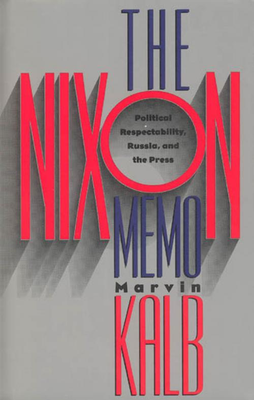 Cover of the book The Nixon Memo by Marvin Kalb, University of Chicago Press