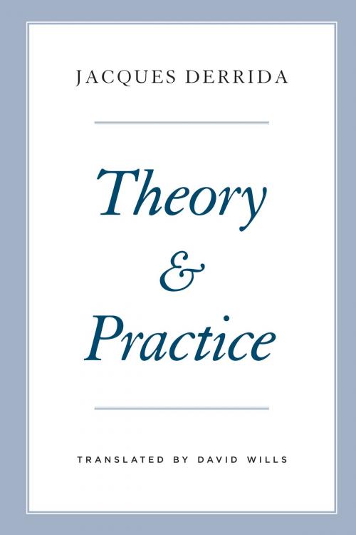 Cover of the book Theory and Practice by Jacques Derrida, University of Chicago Press
