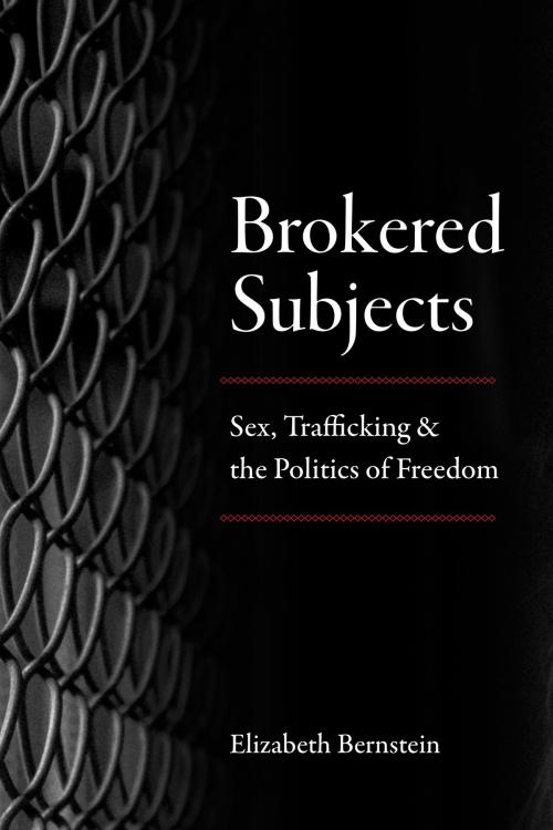 Cover of the book Brokered Subjects by Elizabeth Bernstein, University of Chicago Press
