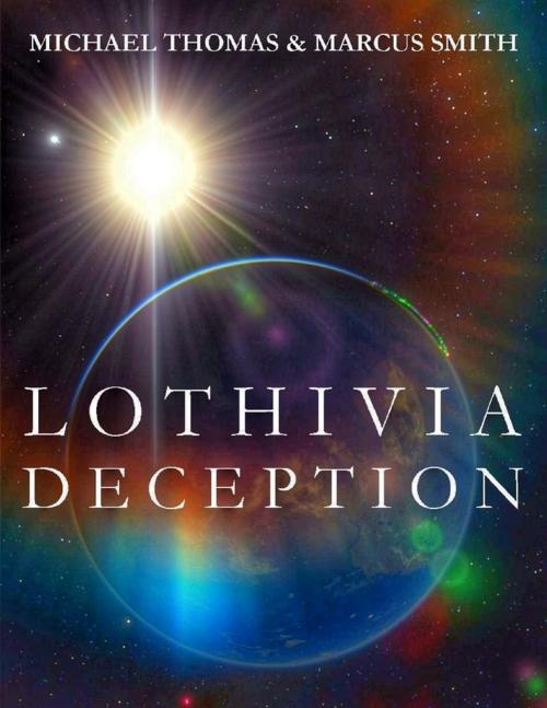 Cover of the book Lothivia - Deception by Michael Thomas, Marcus Smith, Lulu.com
