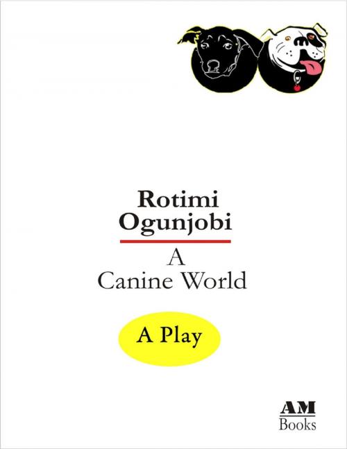 Cover of the book A Canine World by Rotimi Ogunjobi, Lulu.com