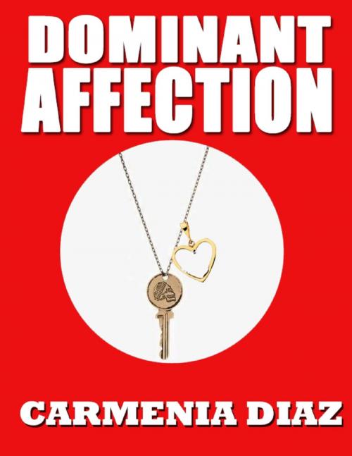 Cover of the book Dominant Affection by Carmenica Diaz, Lulu.com