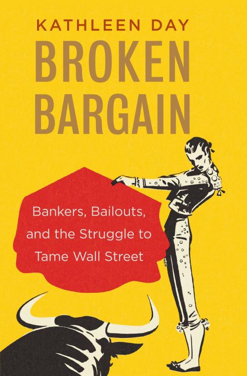 Cover of the book Broken Bargain by Kathleen Day, Yale University Press
