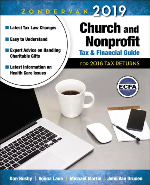Cover of the book Zondervan 2019 Church and Nonprofit Tax and Financial Guide by Dan Busby, Michael Martin, John Van Drunen, Vonna Laue, Zondervan