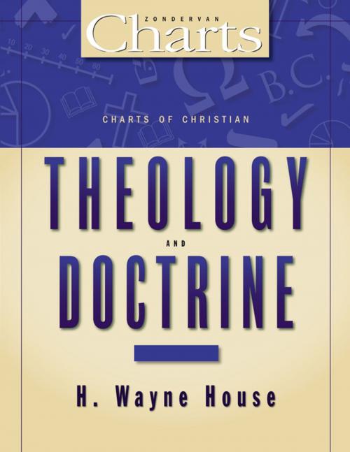 Cover of the book Charts of Christian Theology and Doctrine by H. Wayne House, Zondervan Academic