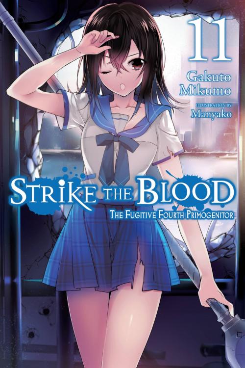 Cover of the book Strike the Blood, Vol. 11 (light novel) by Gakuto Mikumo, Manyako, Yen Press