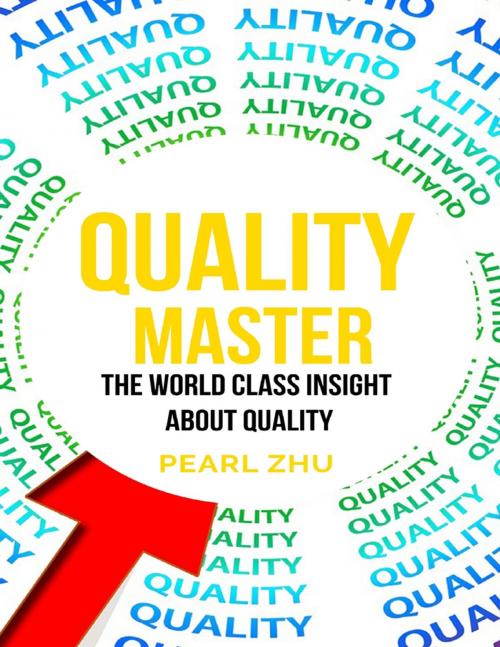 Cover of the book Quality Master: The World Class Insight About Quality by Pearl Zhu, Lulu.com