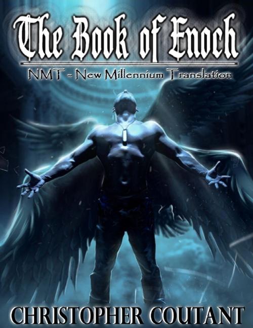 Cover of the book The Book of Enoch - New Millennium Translation by Christopher Coutant, Lulu.com