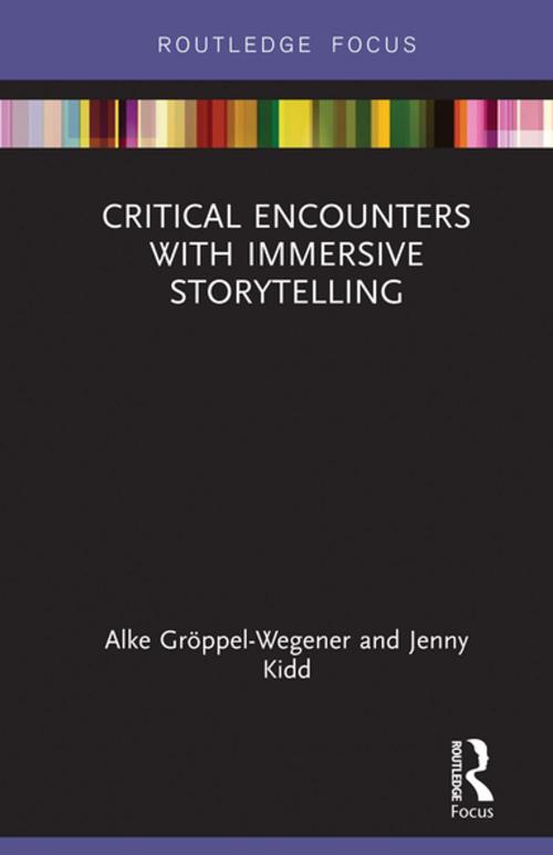 Cover of the book Critical Encounters with Immersive Storytelling by Alke Gröppel-Wegener, Jenny Kidd, Taylor and Francis