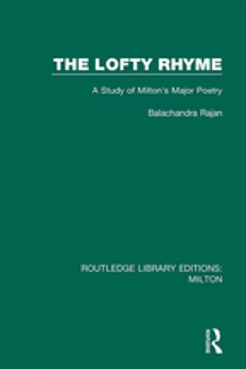Cover of the book The Lofty Rhyme by Balachandra Rajan, Taylor and Francis