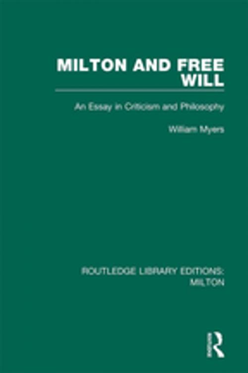 Cover of the book Milton and Free Will by William Myers, Taylor and Francis