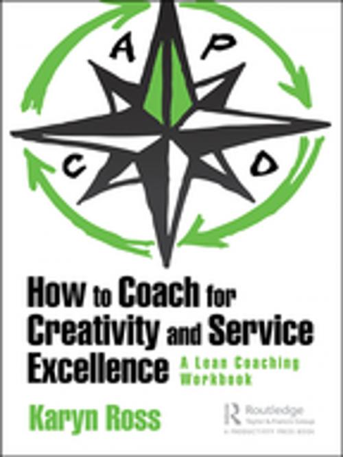 Cover of the book How to Coach for Creativity and Service Excellence by Karyn Ross, Taylor and Francis