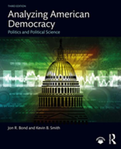Cover of the book Analyzing American Democracy by Jon R. Bond, Kevin B. Smith, Taylor and Francis