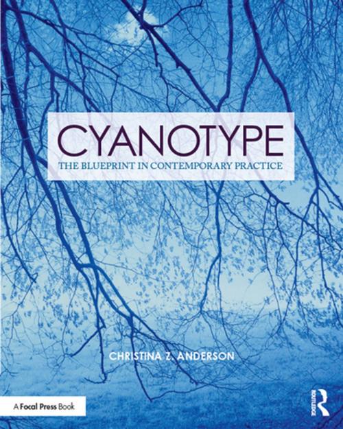 Cover of the book Cyanotype by Christina Z Anderson, Taylor and Francis