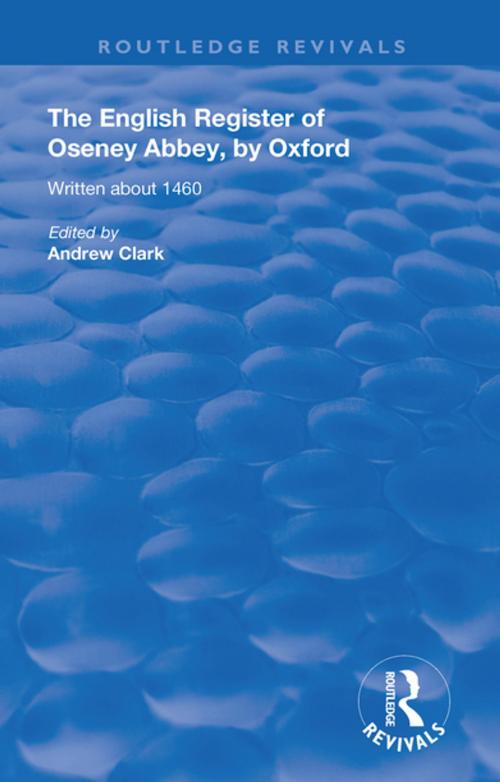 Cover of the book The English Register of Oseney Abbey, by Oxford by Andrew Clark, Taylor and Francis