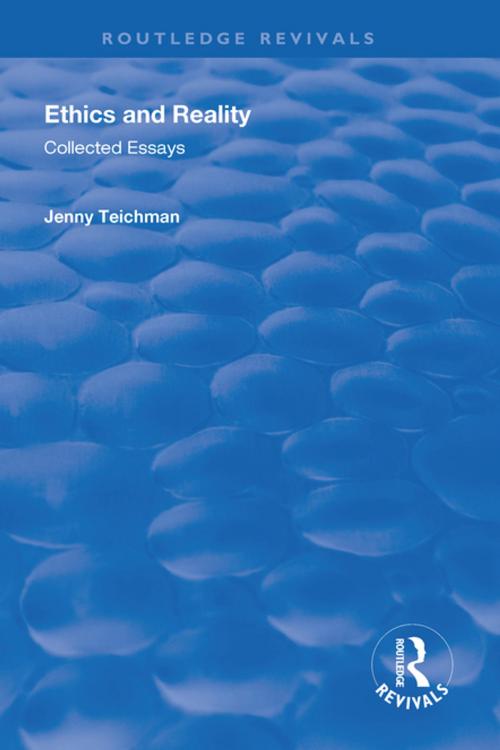 Cover of the book Ethics and Reality by Jenny Teichman, Taylor and Francis