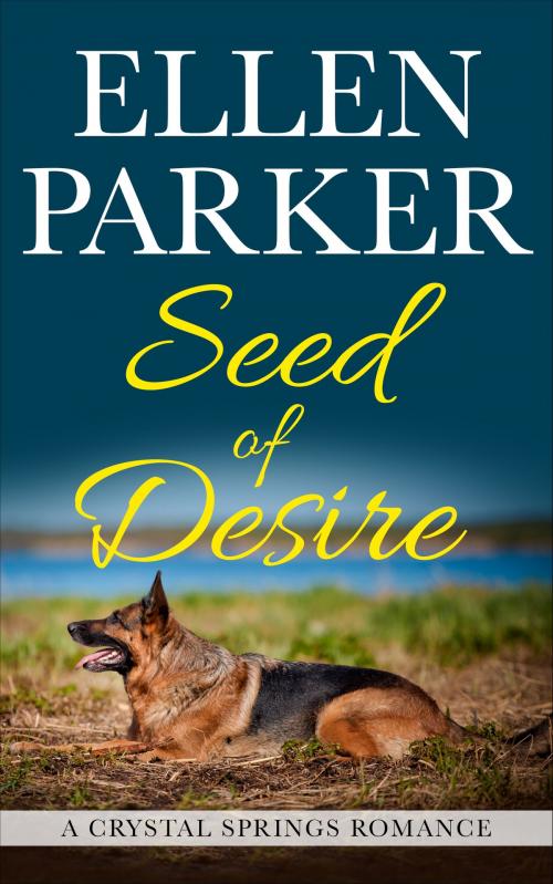Cover of the book Seed of Desire by Ellen Parker, Ellen Parker