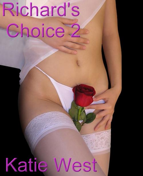 Cover of the book Richard's Choice 2 by Katie West, Katie West