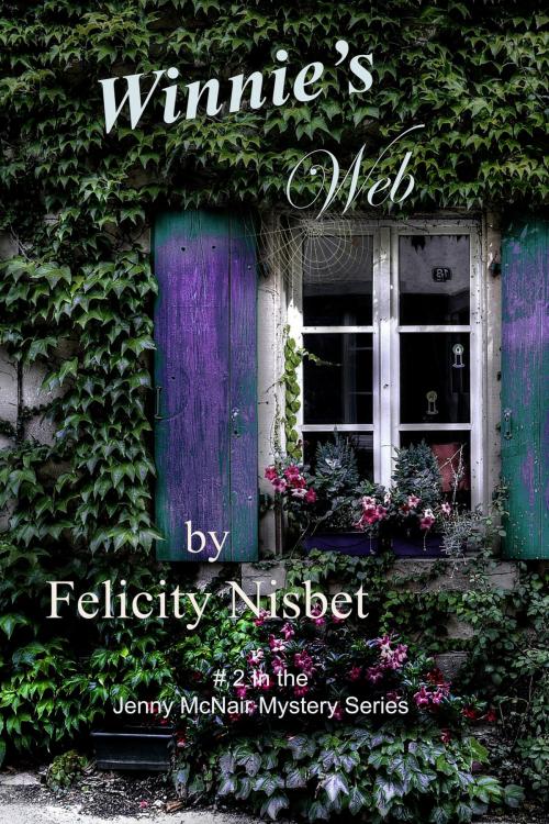 Cover of the book Winnie's Web: Book #2 in the Jenny McNair Mystery Series by Felicity Nisbet, Felicity Nisbet