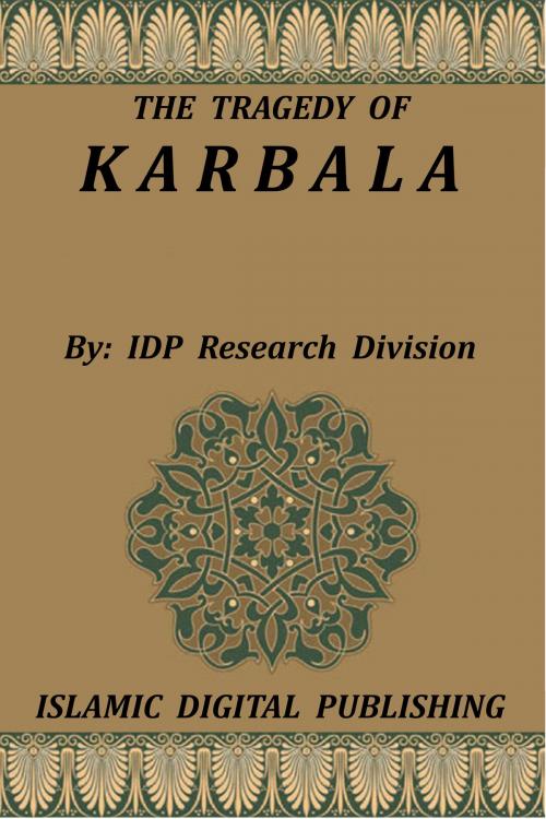 Cover of the book The Tragedy of Karbala by IDP Research Division, IDP Research Division