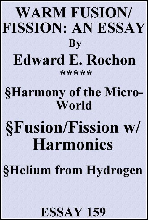 Cover of the book Warm Fusion/Fission: An Essay by Edward E. Rochon, Edward E. Rochon