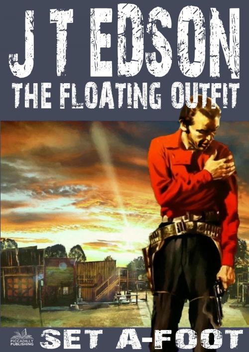 Cover of the book The Floating Outfit 31: Set A-Foot (A Floating Outfit Western) by J.T. Edson, Piccadilly
