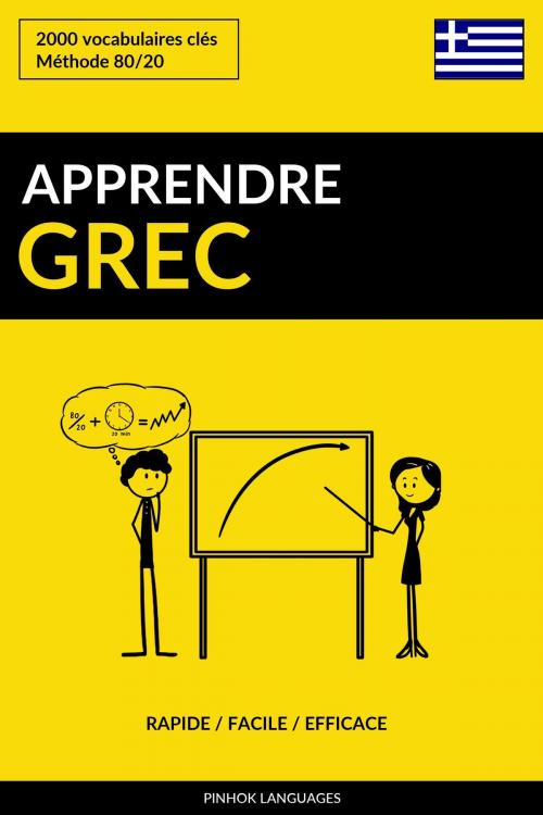 Cover of the book Apprendre le grec: Rapide / Facile / Efficace: 2000 vocabulaires clés by Pinhok Languages, Pinhok Languages