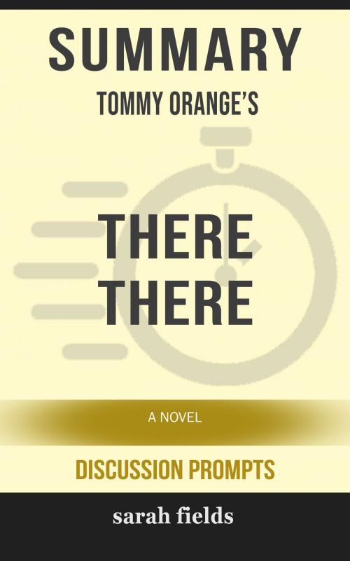 Cover of the book Summary of There There: A novel by Tommy Orange (Discussion Prompts) by Sarah Fields, gatsby24
