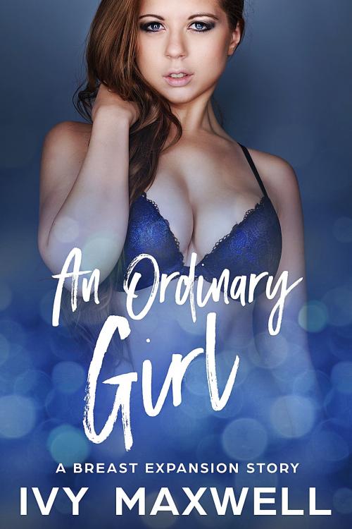 Cover of the book An Ordinary Girl by Ivy Maxwell, Ivy Maxwell