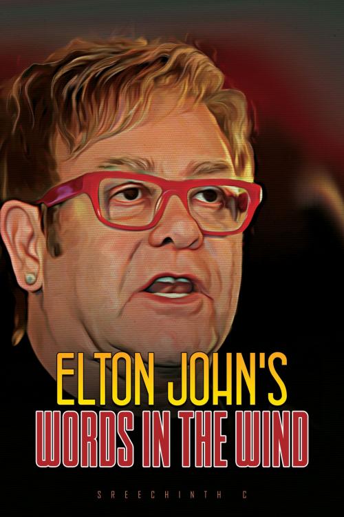 Cover of the book Elton John’s Words in the Wind by Sreechinth C, UB Tech