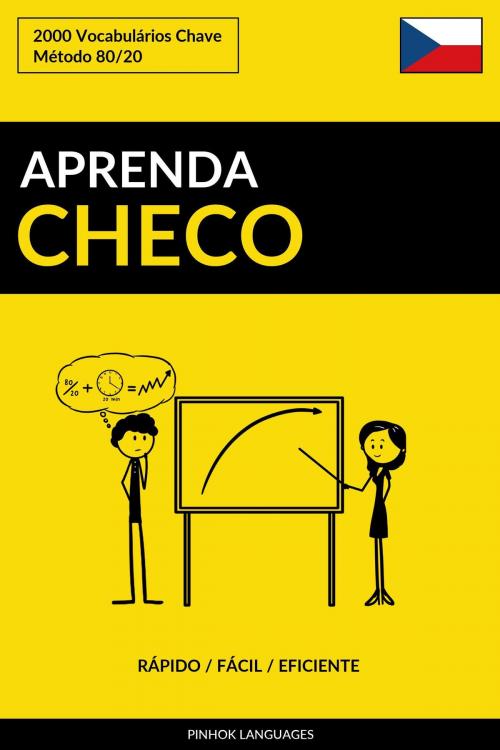 Cover of the book Aprenda Checo: Rápido / Fácil / Eficiente: 2000 Vocabulários Chave by Pinhok Languages, Pinhok Languages