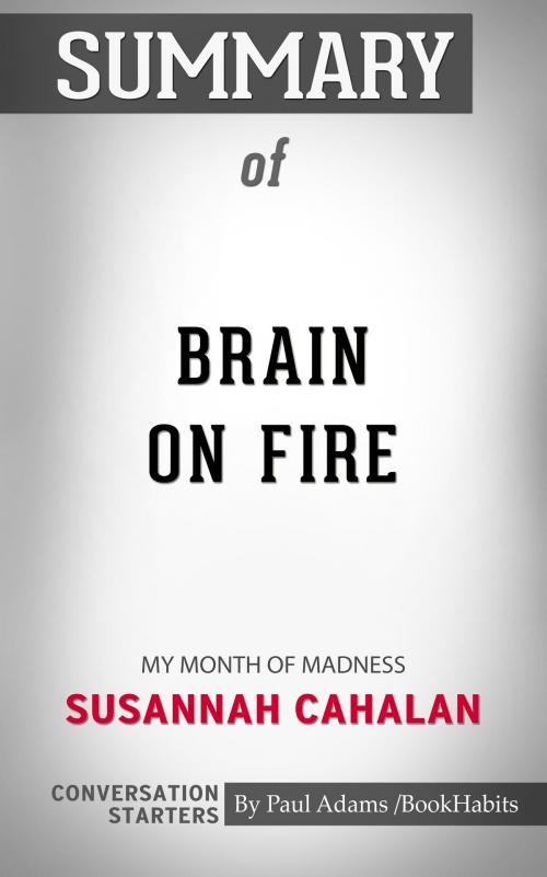 Cover of the book Summary of Brain on Fire: My Month of Madness by Susannah Cahalan | Conversation Starters by Book Habits, Cb