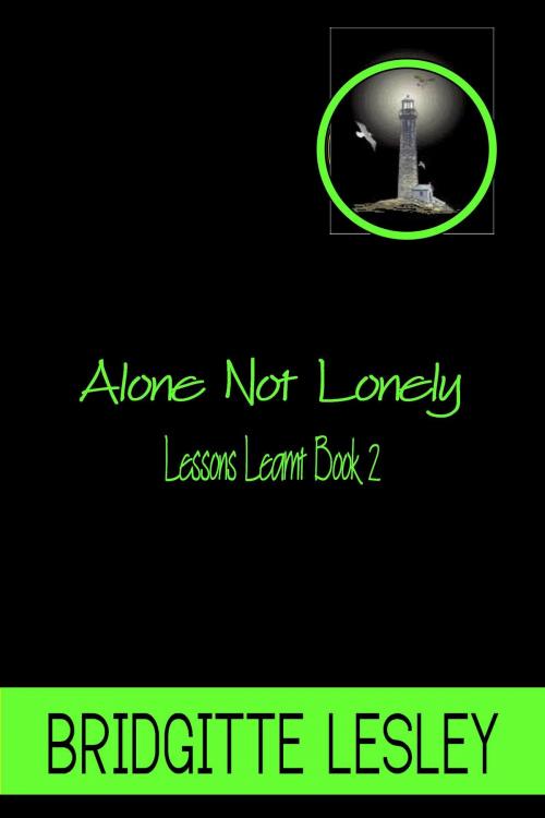 Cover of the book Alone Not Lonely by Bridgitte Lesley, Bridgitte Lesley