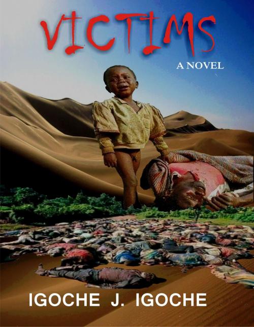 Cover of the book Victims by Igoche Igoche Sr, Igoche Igoche, Sr