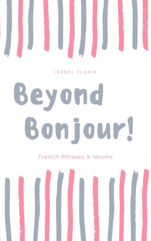 Cover of the book Beyond Bonjour! by Isabel Floris, IFS Harrison