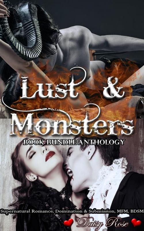 Cover of the book Lust & Monsters Book Bundle/Anthology by Daisy Rose, Boruma Publishing
