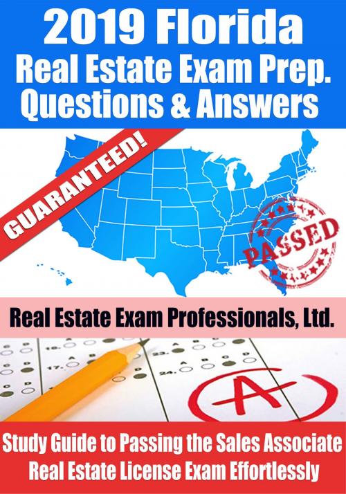Cover of the book 2019 Florida Real Estate Exam Prep Questions, Answers & Explanations: Study Guide to Passing the Sales Associate Real Estate License Exam Effortlessly by Real Estate Exam Professionals Ltd., Fun Science Group
