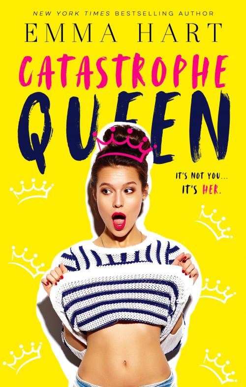 Cover of the book Catastrophe Queen by Emma Hart, Emma Hart