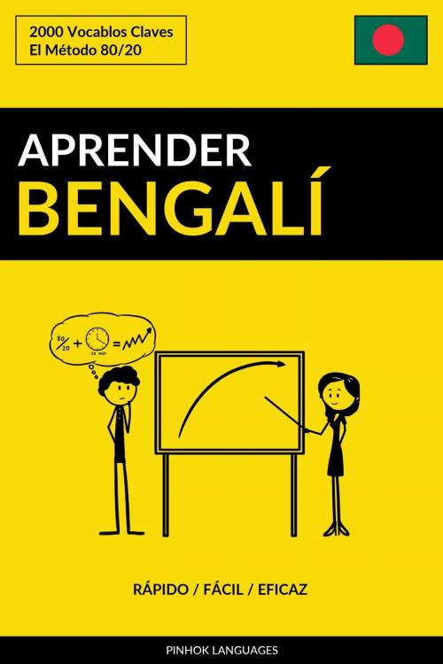 Cover of the book Aprender Bengalí: Rápido / Fácil / Eficaz: 2000 Vocablos Claves by Pinhok Languages, Pinhok Languages