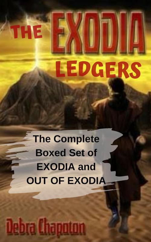 Cover of the book The Exodia Ledgers (The Complete Boxed Set of EXODIA and OUT OF EXODIA) by Debra Chapoton, Debra Chapoton
