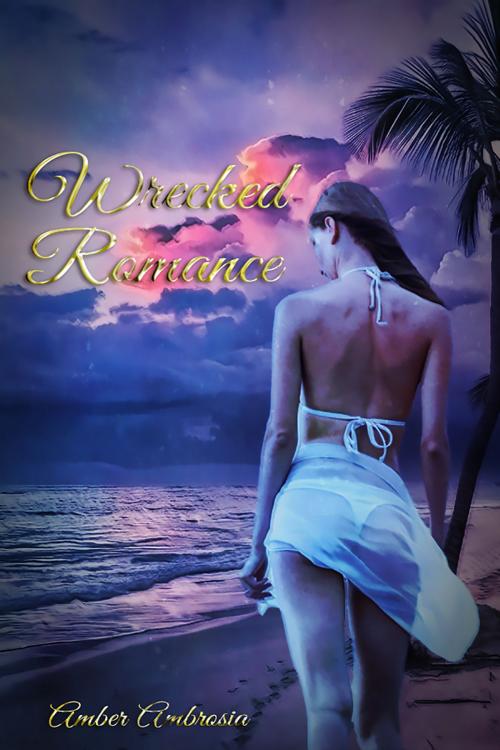 Cover of the book Wrecked Romance by Amber Ambrosia, J.M. Christopher