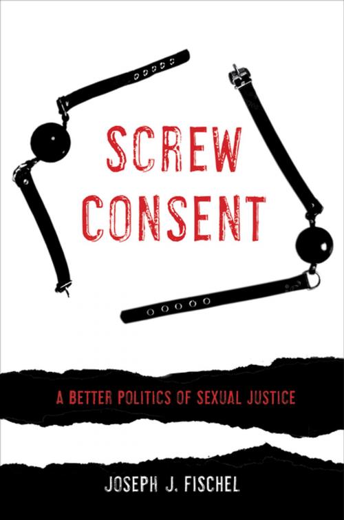 Cover of the book Screw Consent by Joseph J. Fischel, University of California Press