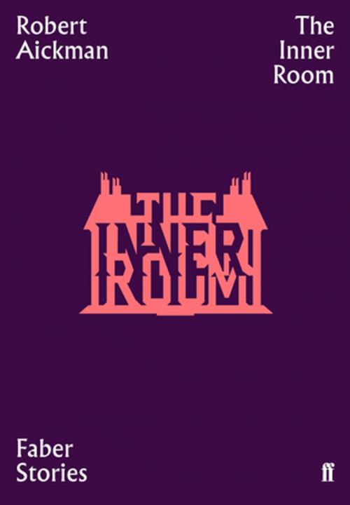 Cover of the book The Inner Room by Robert Aickman, Faber & Faber