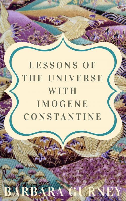 Cover of the book Lessons From the Universe with Imogene Constantine by Barbara Gurney, Serenity Press PTY.Ltd