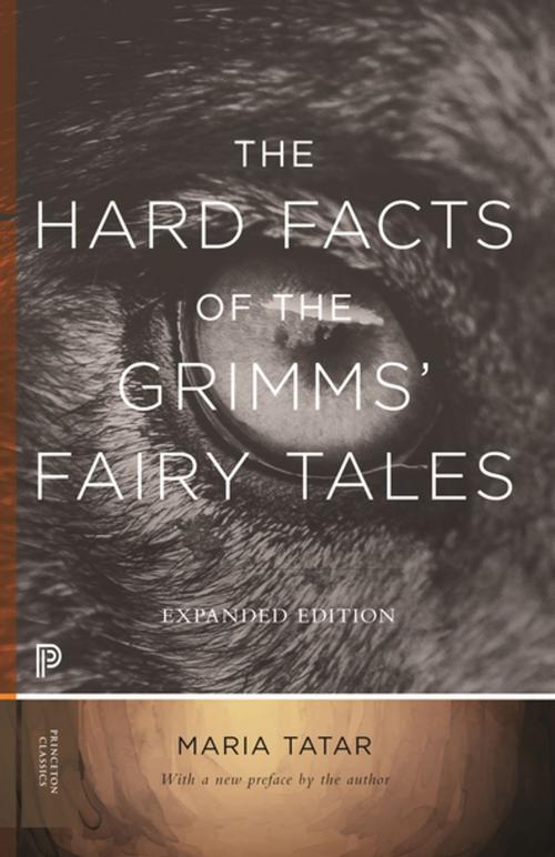 Cover of the book The Hard Facts of the Grimms' Fairy Tales by Maria Tatar, Maria Tatar, Princeton University Press