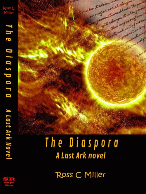Cover of the book The Diaspora: A Last Ark novel by Ross C Miller, Skye Run