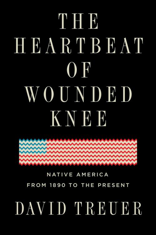 Cover of the book The Heartbeat of Wounded Knee by David Treuer, Penguin Publishing Group