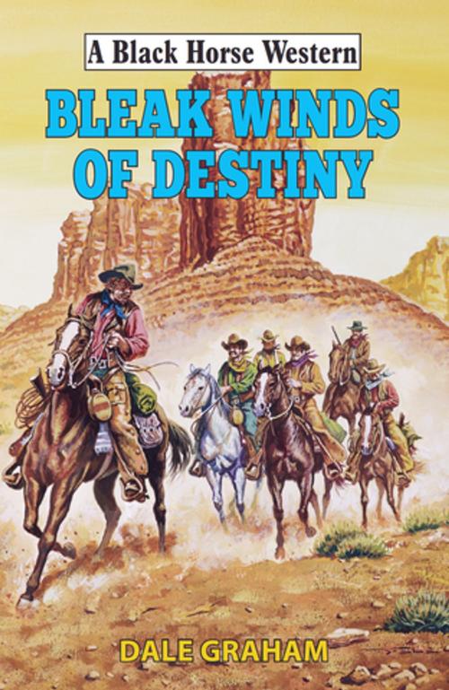 Cover of the book Bleak Winds of Destiny by Dale Graham, Robert Hale