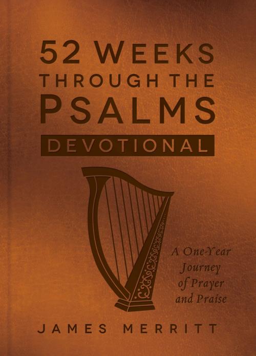 Cover of the book 52 Weeks Through the Psalms Devotional by James Merritt, Harvest House Publishers